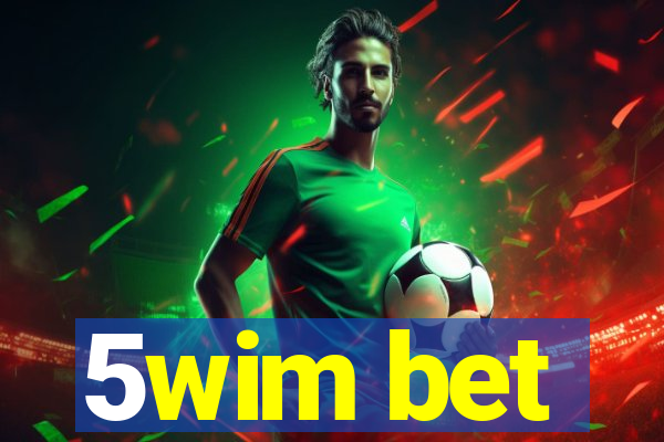 5wim bet